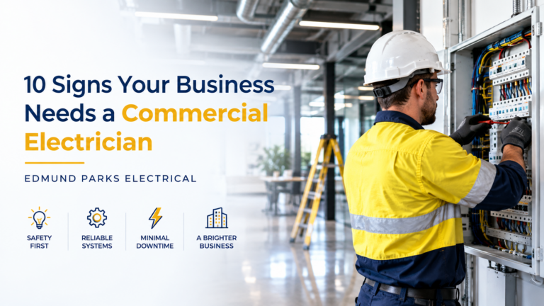 10 Signs Your Business Needs a Commercial Electrician (Edmund Parks Electrical)